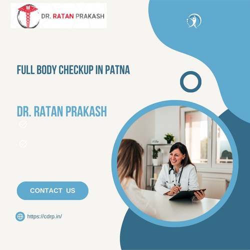 Full Body Checkup in Patna: Dr. Ratan Prakash.jpg