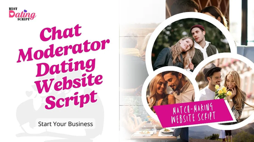 why does your business need a custom chat moderator dating site script1.png