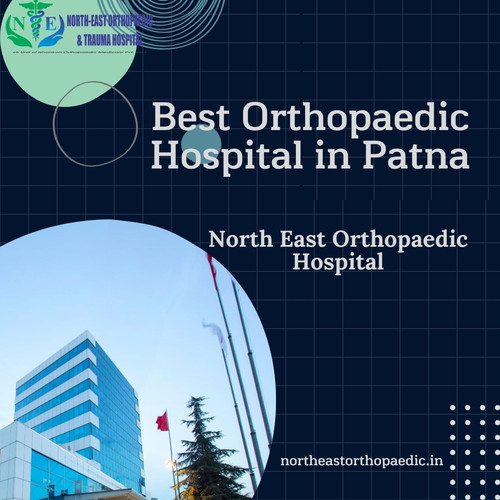 Best Orthopaedic Hospital in Patna: North East Orthopaedic Hospital.jpg