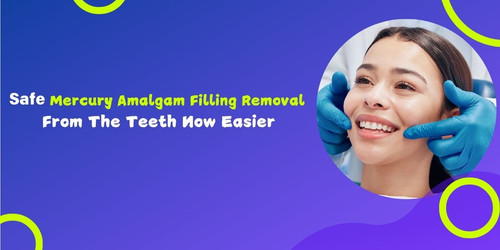 Safe Mercury Amalgam Filling Removal From The Teeth Now Easier.jpg