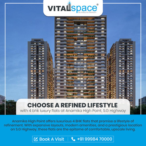 Choose a Refined Lifestyle with 4 bhk luxury flats at Anamika High Point, S.G Highway.jpg