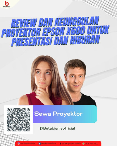 Review dan Keunggulan Proyektor Epson X600 untuk Presentasi dan Hiburan.jpg