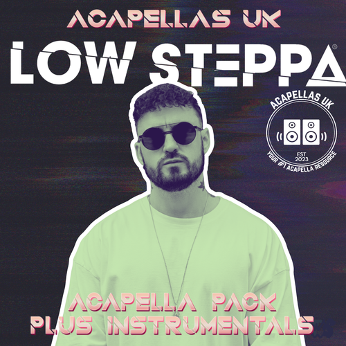 Low Steppa - Acapella & Instrumental Pack [Acapellas UK]