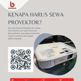 Kenapa Harus Sewa Proyektor