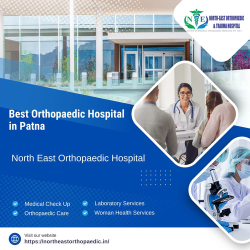 Best Orthopaedic Hospital in Patna: North East Orthopaedic Hospital.jpg
