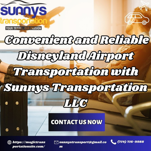  Convenient and Reliable Disneyland Airport Transportation with Sunnys Transportation LLC.jpg