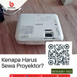 Kenapa Harus Sewa Proyektor (2)