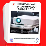 Rekomendasi proyektor LCD terbaik 2024