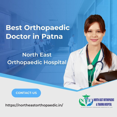 Best Orthopaedic Doctor in Patna: North East Orthopaedic Hospital.jpg