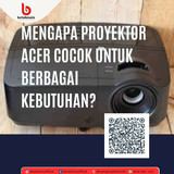 Mengapa Proyektor Acer Cocok untuk Berbagai Kebutuhan