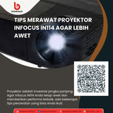Tips Merawat Proyektor Infocus IN114 agar Lebih Awet