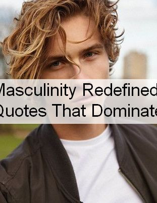 Masculinity Quotes 808.jpg