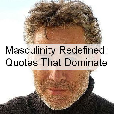Masculinity Quotes 920.jpg