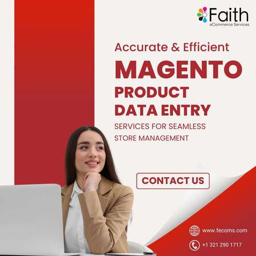 Accurate & Efficient Magento Product Data Entry Services for Seamless Store Management.jpg