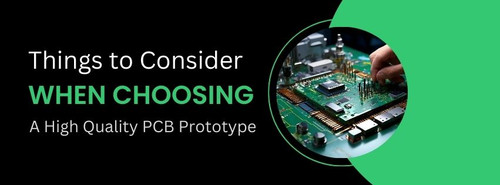 Things to Consider When Choosing When Choosing a High Quality PCB Prototype.jpg