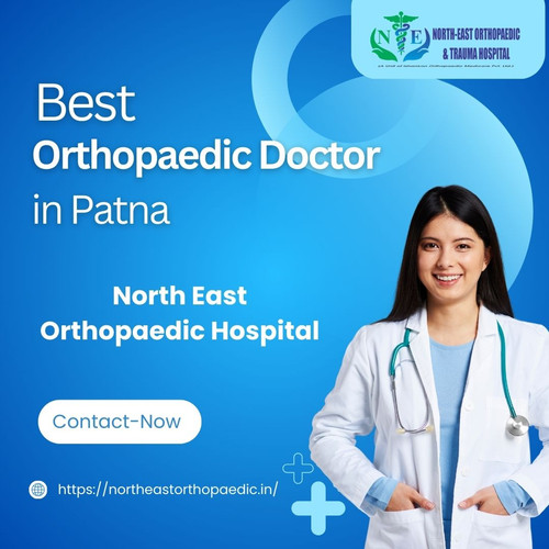 Best Orthopaedic Doctor in Patna: North East Orthopaedic Hospital.jpg