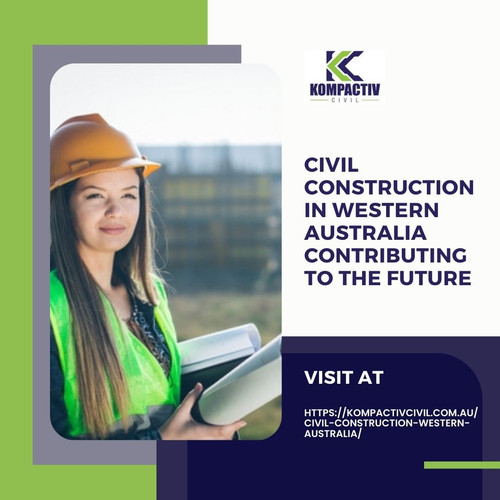 Civil Construction IN Western Australia Contributing to the Future.jpg