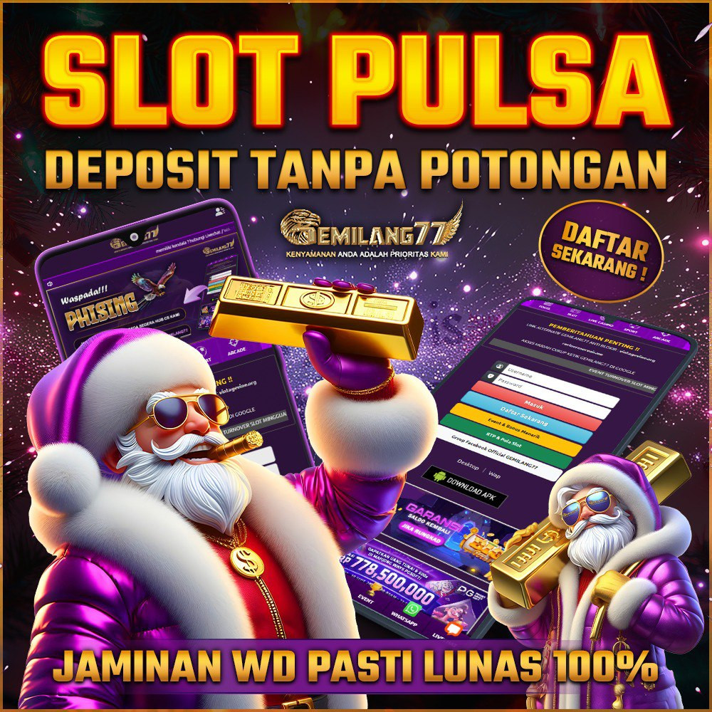 GEMILANG77 = Gabung Slot Pulsa Pasti Murah Berbagai Operator Tanpa Potongan