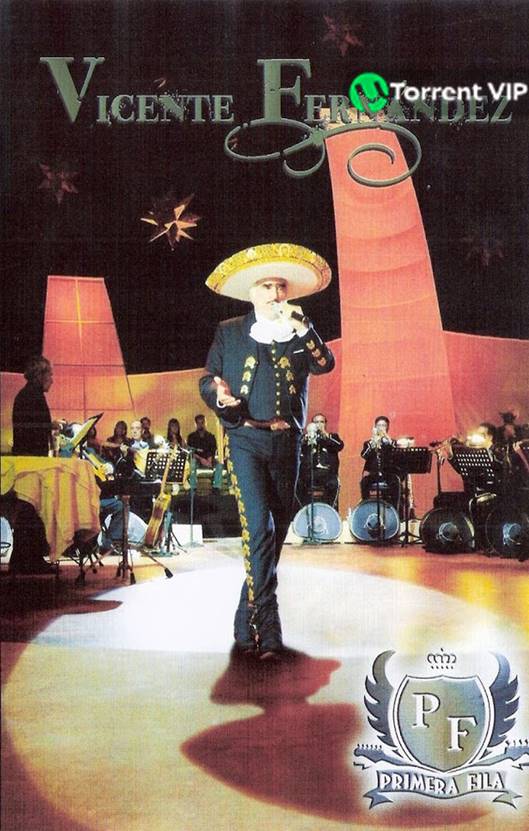 Vicente Fernández En Primera Fila [2008] [DVD5-R1] [Latino] + CD