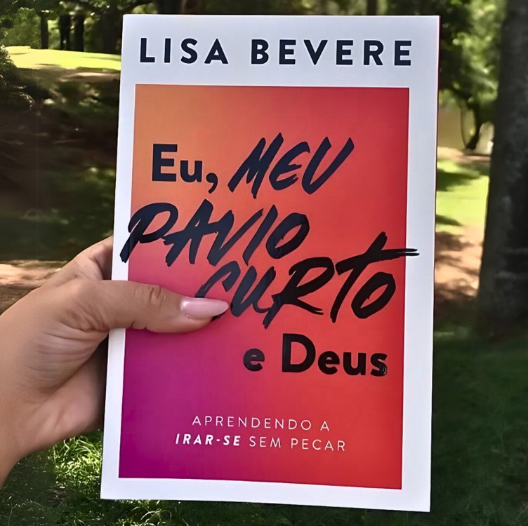 Eu, meu pavio curto e Deus: Aprendendo a irar-se sem pecar