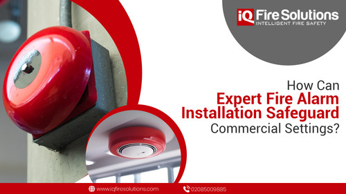 How Can Expert Fire Alarm Installation Safeguard Commercial Settings.jpg