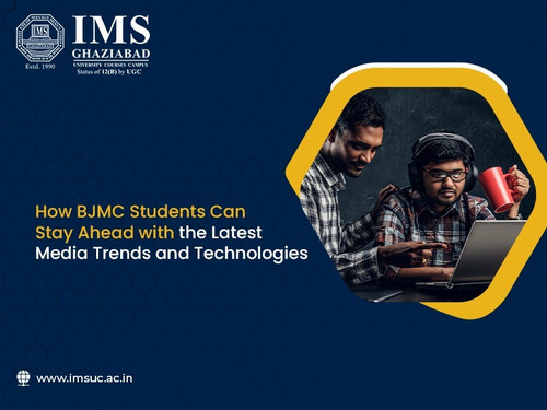 How BJMC Students Can Stay Ahead With the Latest Media Trends and Technologies.jpg