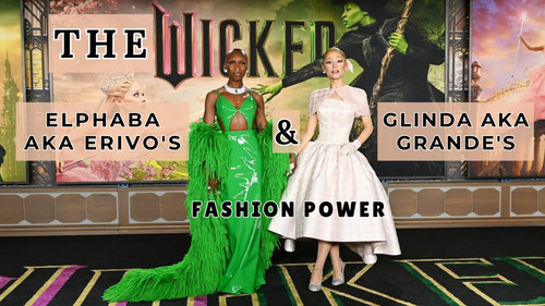 The 'Wicked' Glinda Aka Grande's and Elphaba Aka Erivo's Fashion Power.jpg