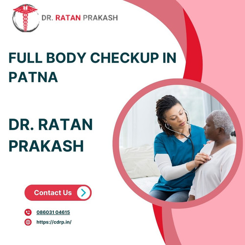 Full Body Checkup in Patna: Dr. Ratan Prakash.jpg