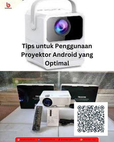 Tips untuk Penggunaan Proyektor Android yang Optimal.jpg