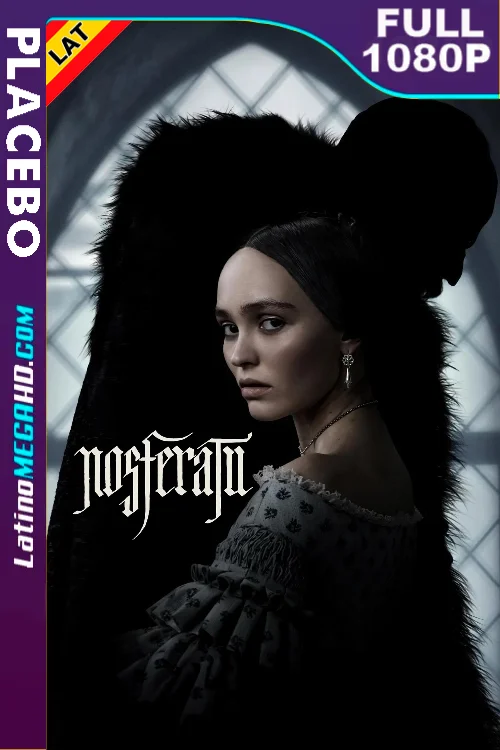 Nosferatu (2024) VERSIÓN EXTENDIDA Latino HD PLACEBO FULL 1080P