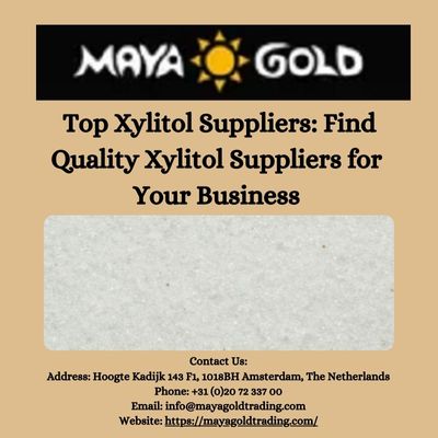 Top Xylitol Suppliers Find Quality Xylitol Suppliers for Your Business.jpg