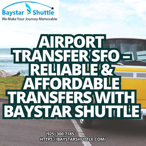 Airport Transfer SFO – Reliable & Affordable Transfers with Baystar Shuttle.jpg