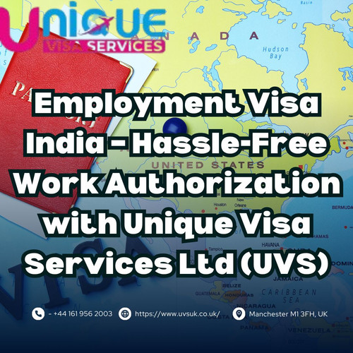 Employment Visa India – Hassle Free Work Authorization with Unique Visa Services Ltd (UVS).jpg