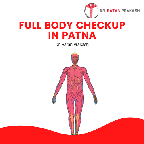 Full Body Checkup in Patna: Dr. Ratan Prakash.png