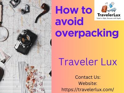 How to Avoid Overpacking Expert Tips for Efficient Travel.jpg