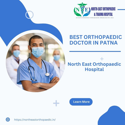 Best Orthopaedic Doctor in Patna: North East Orthopaedic Hospital.jpg