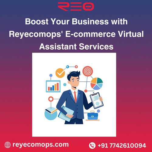 Boost Your Business with Reyecomops E-commerce Virtual Assistant Services.jpg