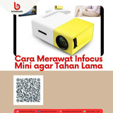 Cara Merawat Infocus Mini agar Tahan Lama