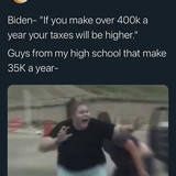 Biden If you make over 400k a year your taxes will be higher