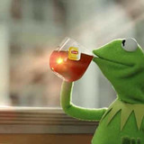 Sipping Tea 03 Classic Kermit the Frog meme aka Minding My Damn Business