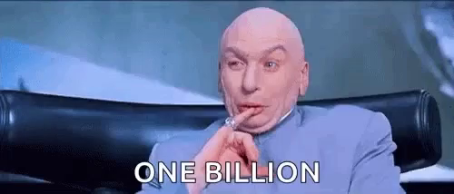 One Billion 01 ONE BILLION featuring Mr Evil from Austin Powers w his pinky finger on his mouth.png