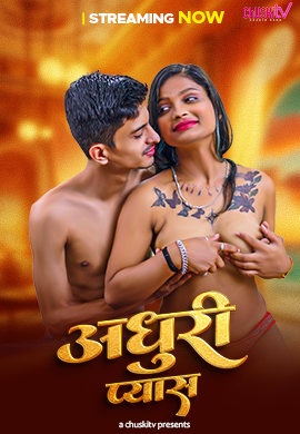 Adhuri Pyash (2025) Uncut Hindi ChuskiTV Hot Short Film 720p Watch Online