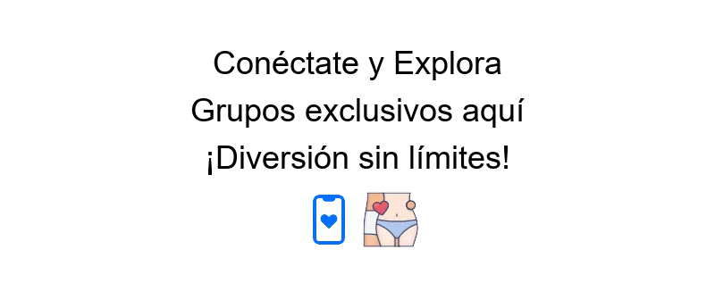 canales de telegram adulto méxico Grupos de Telegram XXX en México para encontrar contenido exclusivo y conectar con otros usuarios interesados