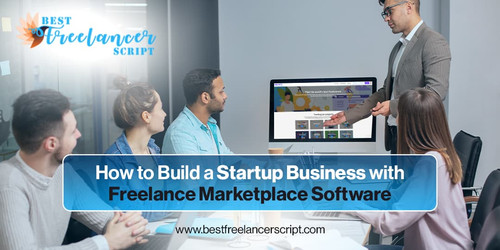 How to Build a Startup Business with Freelance Marketplace Software.jpg