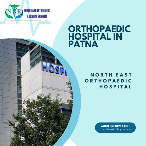 Best Orthopaedic Hospital in Patna: North East Orthopaedic Hospital.jpg