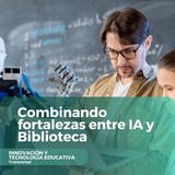 Combinando fortalezas entre IA y Biblioteca