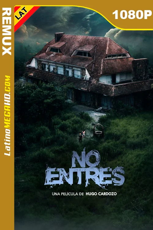 No entres (2024) Latino HD BDREMUX 1080P