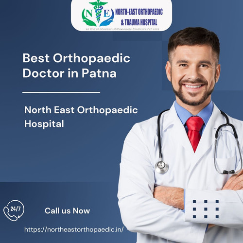 Best Orthopaedic Doctor in Patna: North East Orthopaedic Hospital.jpg
