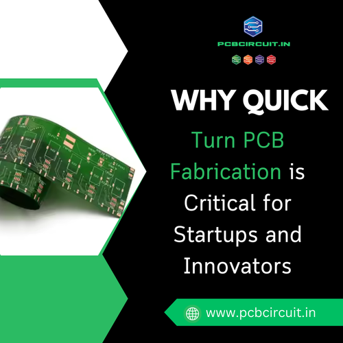 Why Quick Turn PCB Fabrication is Critical for Startups and Innovators.png