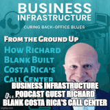 Business Infrastructure Podcast Guest Richard Blank Costa Rica's Call Center.gif